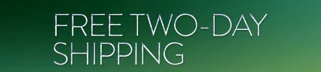 Free two-day shipping.