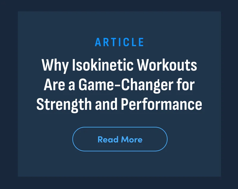 Article. Why Isokinetic workouts are a game-changer for strength and performance. Read More.