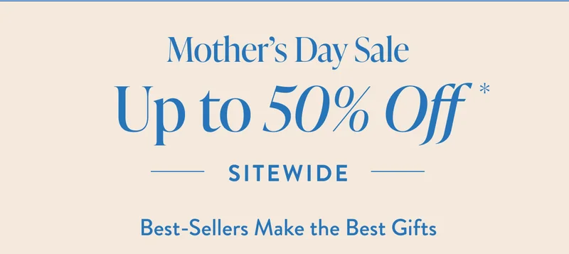Mother's Day Sale | Up to 50%