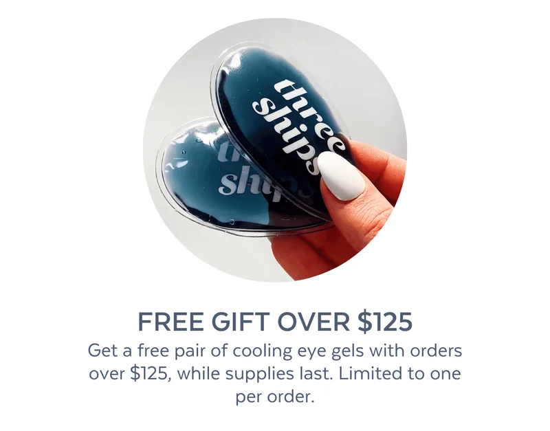 FREE GIFT OVER $125 Get a free pair of cooling eye gels with orders over $125, while supplies last. Limited to one per order.
