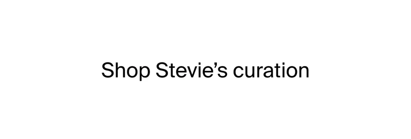 Shop Stevie's curation