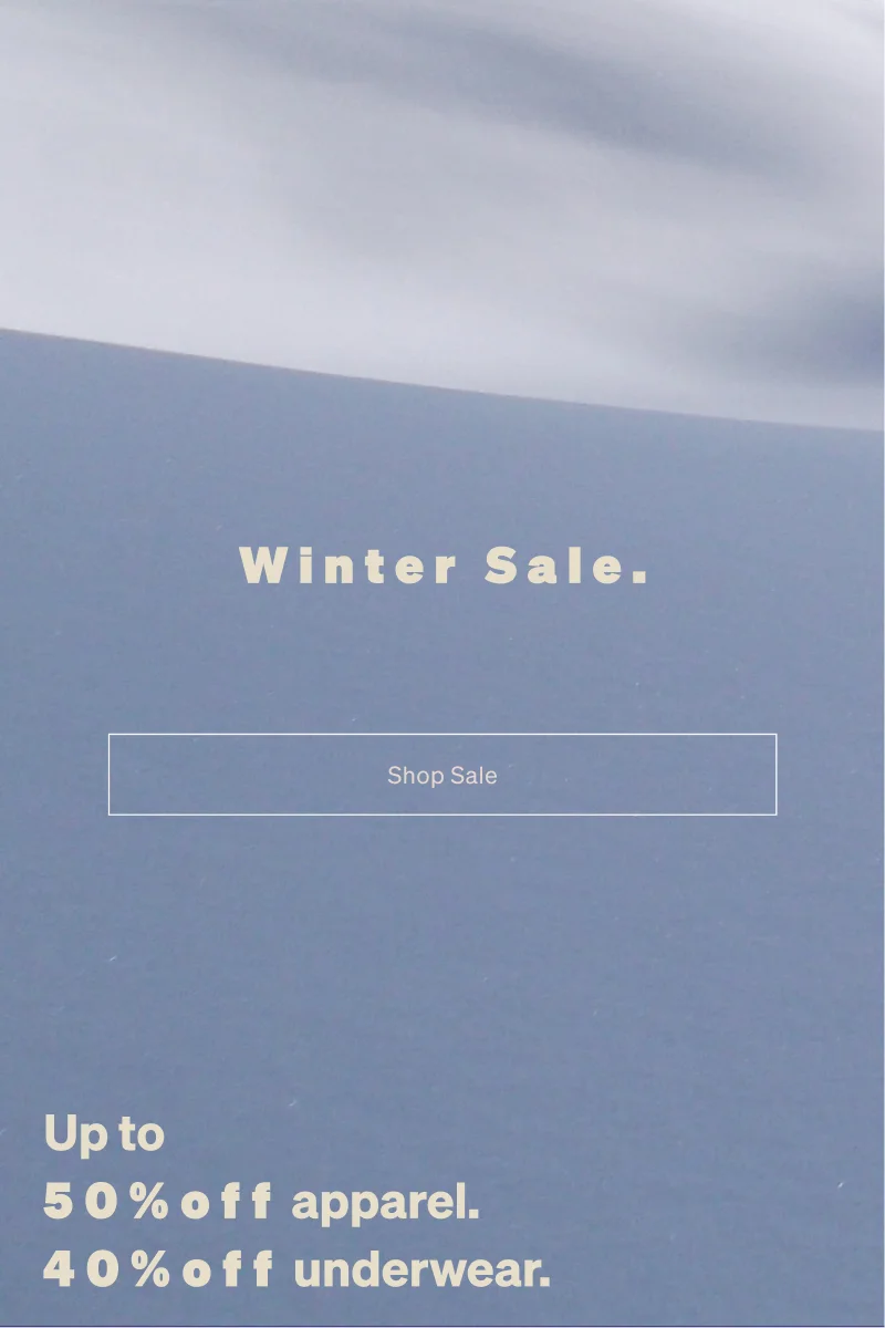 Winter Sale. Up to 50% off apparel. Up to 40% off underwear.