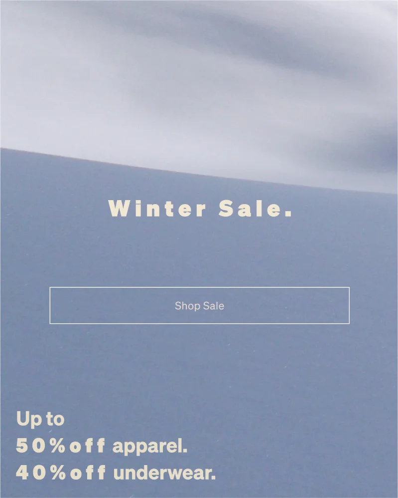Winter Sale. Up to 50% off apparel. Up to 40% off underwear.
