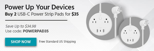 Power Up Your Devices Buy 2 USB-C Power Strip Pads For $35 Save Up To $34.98 Use Code: POWERPAD35 Free Standard US Shipping Shop Now