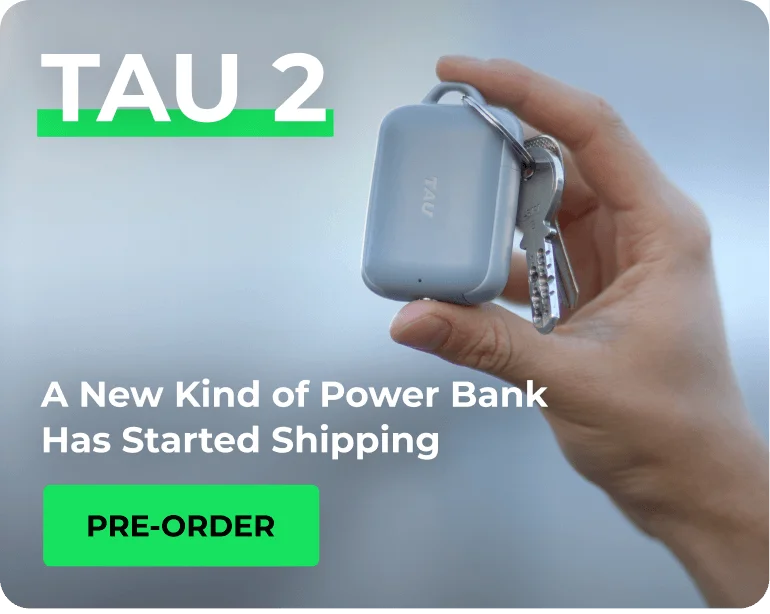 TAU® 2  A New Kind of Power Bank Start Shipping Now [PRE-ORDER]
