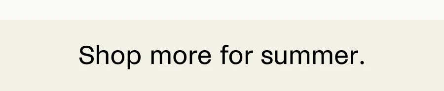 Shop more for summer