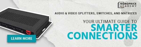 Audio And Video Splitters, Switches, And Matrices: Your Ultimate Guide To Smarter Connections. Learn More.