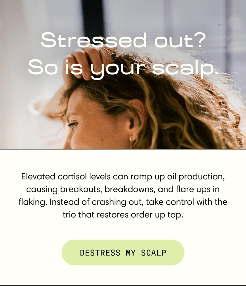Stressed out? So is your scalp. | Destress My Scalp