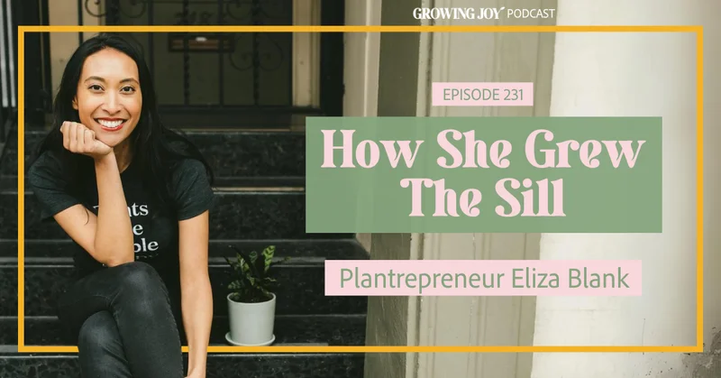 Listen to The Sill founder Eliza Blank on the Growing Joy with Plants podcast hosted by Maria Failla.