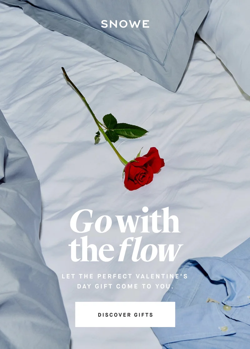 Go with the flow Let the perfect Valentine’s Day gift come to you. DISCOVER GIFTS