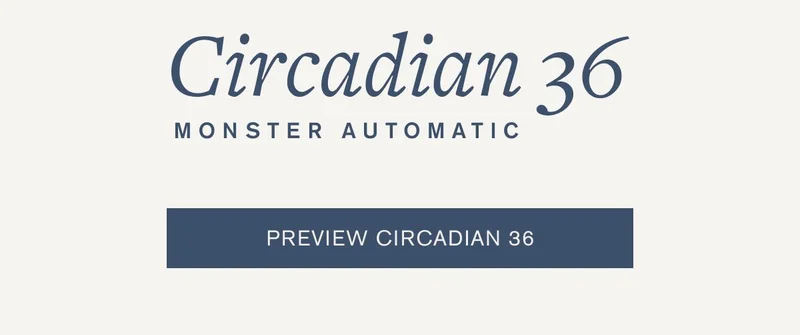 Circadian 36 Monster Automatic | [PREVIEW CIRCADIAN 36]