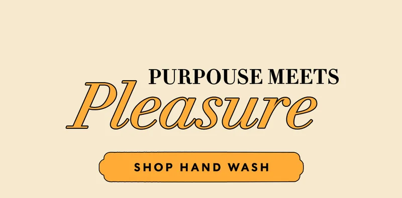 PURPOSE MEETS PLEASURE   SHOP HAND WASH