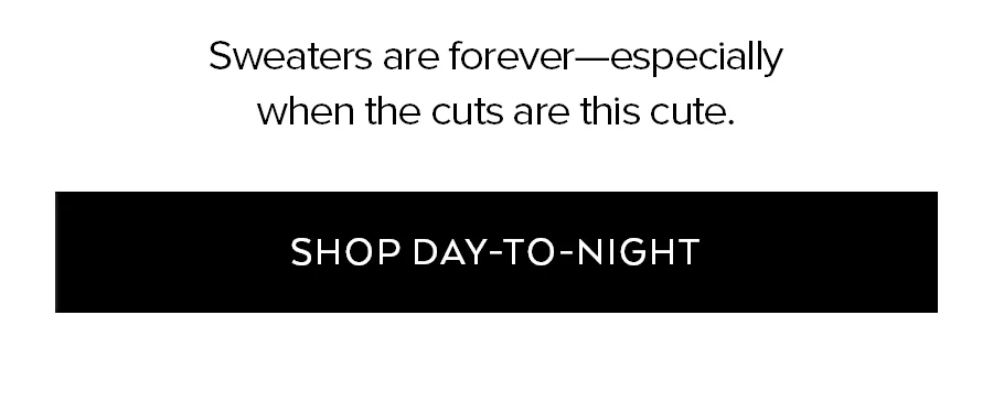 SHOP DAY-TO-NIGHT