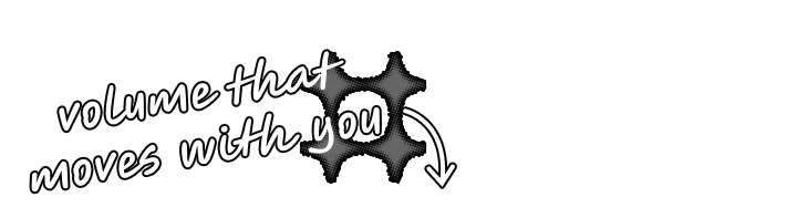 volume that moves with you