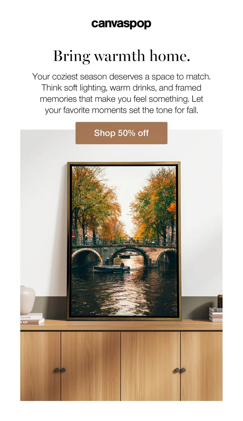Bring warmth home. Your coziest season deserves a space to match. Think soft lighting, warm drinks, and framed memories that make you feel something. Let your favorite moments set the tone for fall.