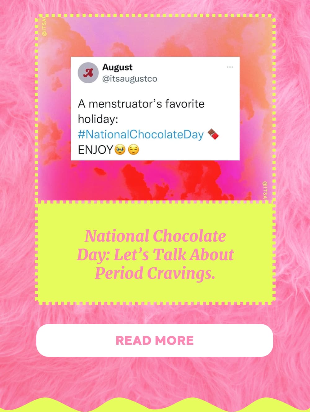 National Chocolate Day: Let’s Talk About Period Cravings. [READ MORE]
