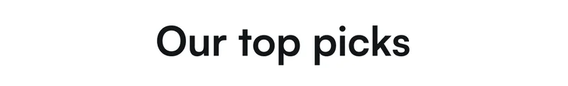Our top picks
