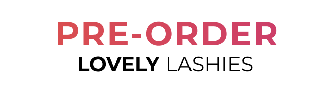 Pre-Order Lovely Lashies