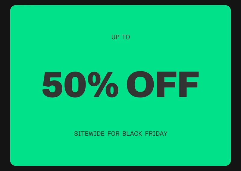 Up to 50% off sitewide for Black Friday