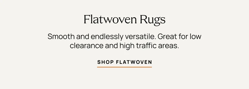 Shop Flatwoven