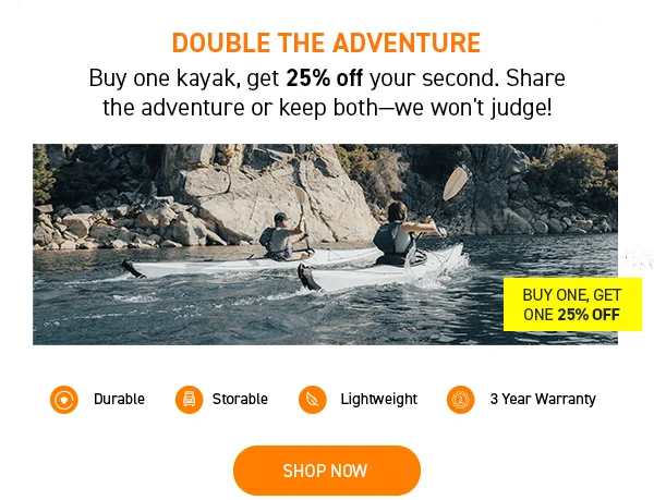 New Deal of the Week just dropped! Buy one kayak, get one kayak 25% OFF!