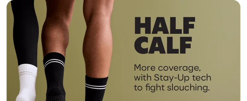 HALF CALF | More coverage, with Stay-Up tech to fight slouching.