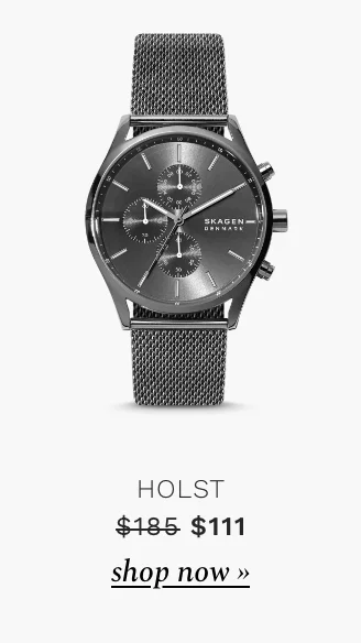 Holst watch. Was $185. Now $111. Shop now.