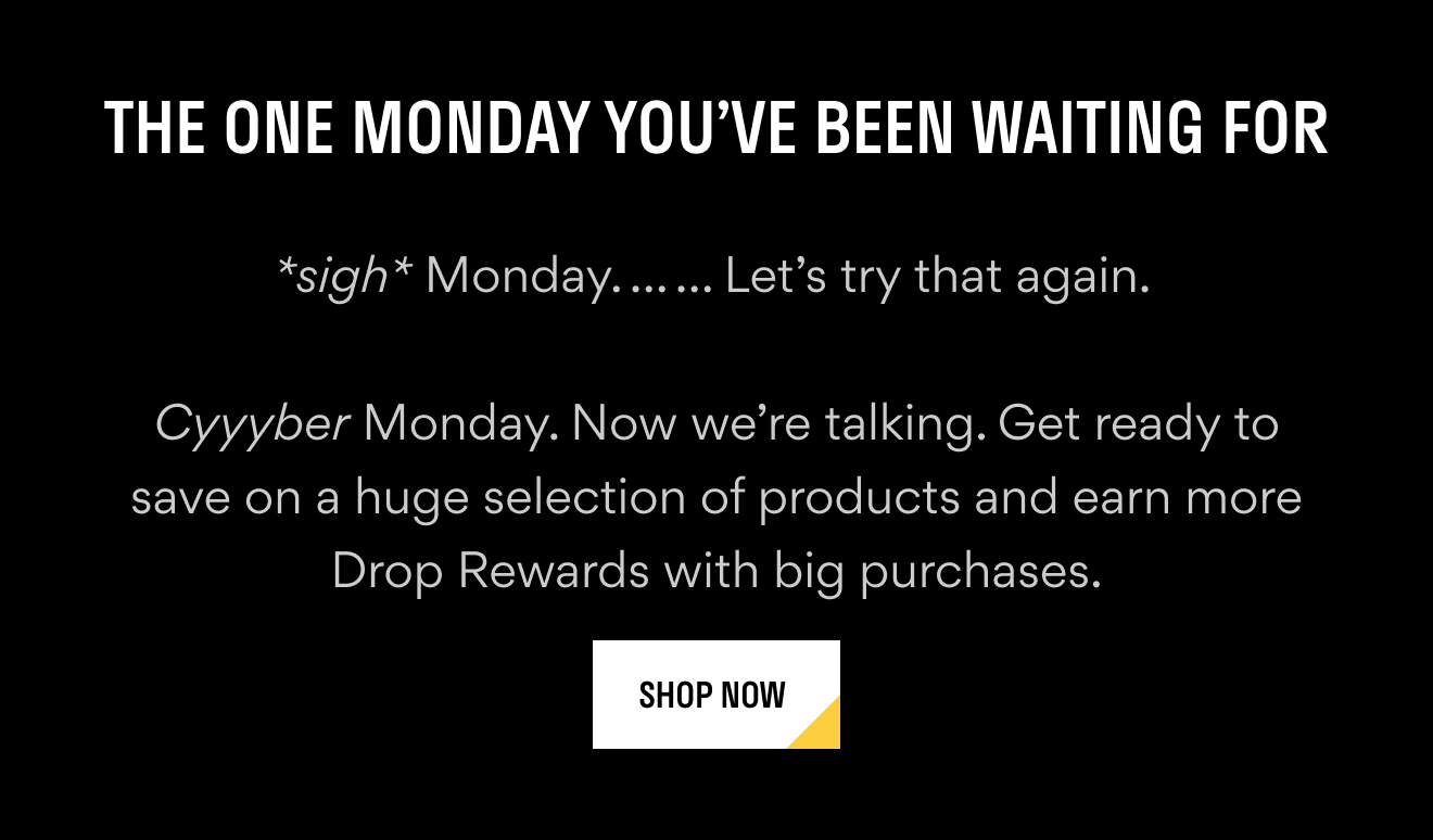 Cyber Monday is here Cyber Monday is here