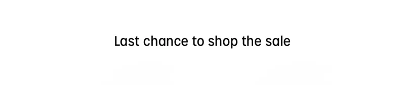 last chance to shop the sale