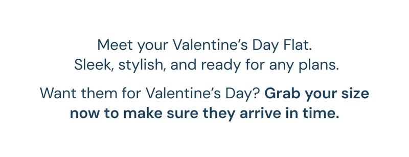 Meet your Valentine’s Day Flat.  Sleek, stylish, and ready for any plans. Want them for Valentine’s Day? Grab your size now to make sure they arrive in time.