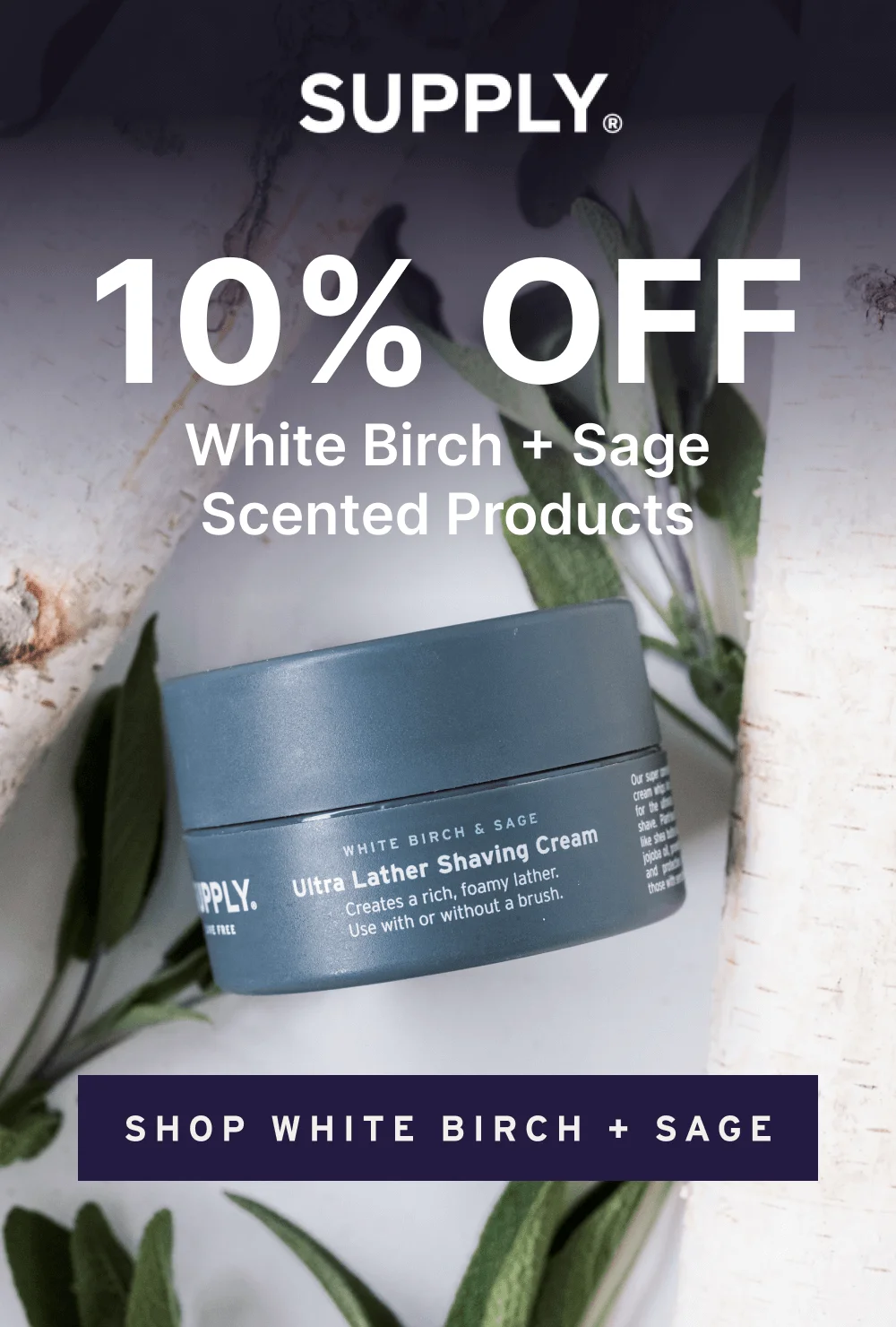 10% Off White Birch + Sage Scented Products  [ Shop White Birch + Sage ]