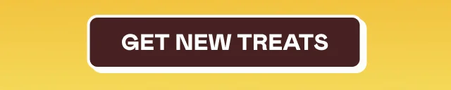 GET NEW TREATS