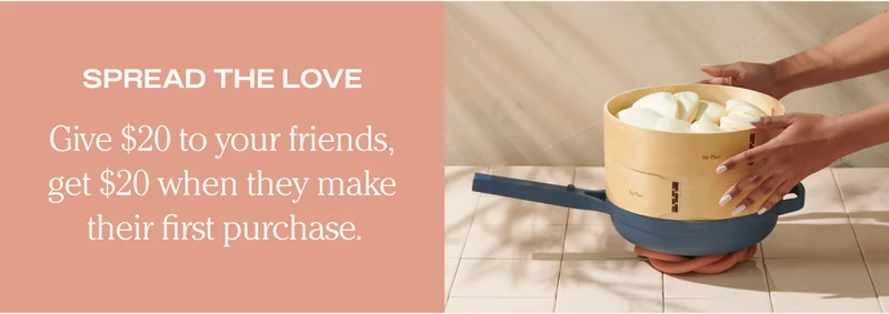 Spread the love - Give twenty dollars to your friends, get twenty dollars when they make their first purchase.