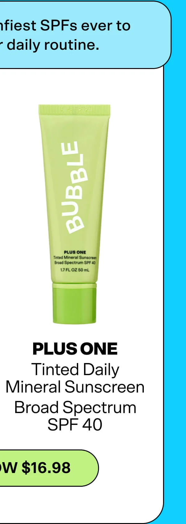 Plus One Tinted Daily Mineral Sunscreen&nbsp; [Shop Now $16.98]&nbsp; Broad Spectrum SPF 40
