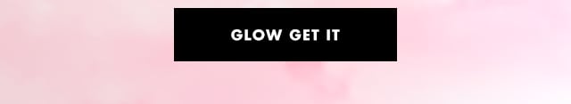 Glow get it
