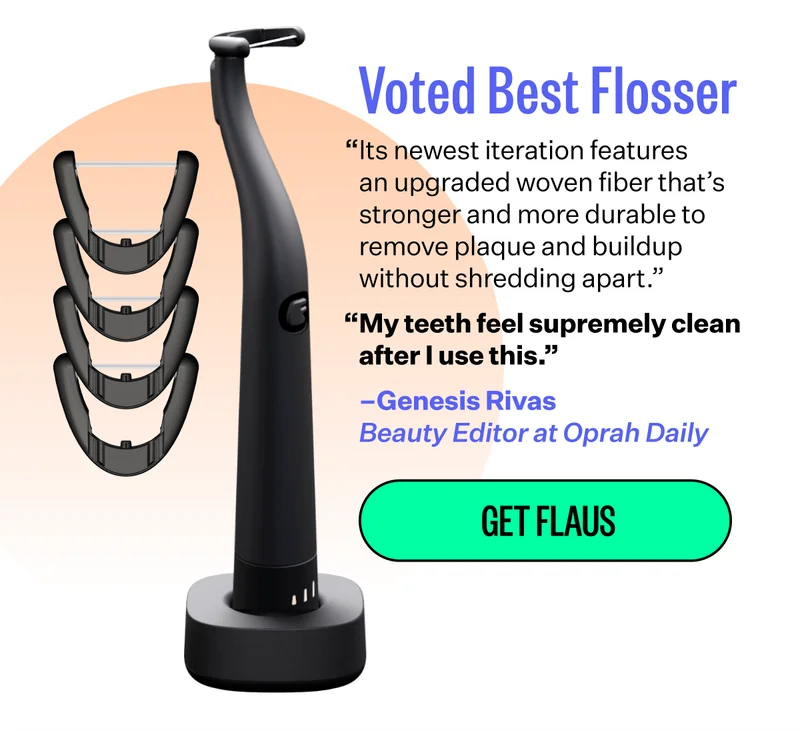 Voted Best Flosser | "Its newest iteration features an upgraded woven fiber that's stronger and more durable to remove plaque and buildup without shredding apart." "My teeth feel supremely clean after I use this." - Genesis Rivas Beauty Editor at Oprah Daily | Get Flaus