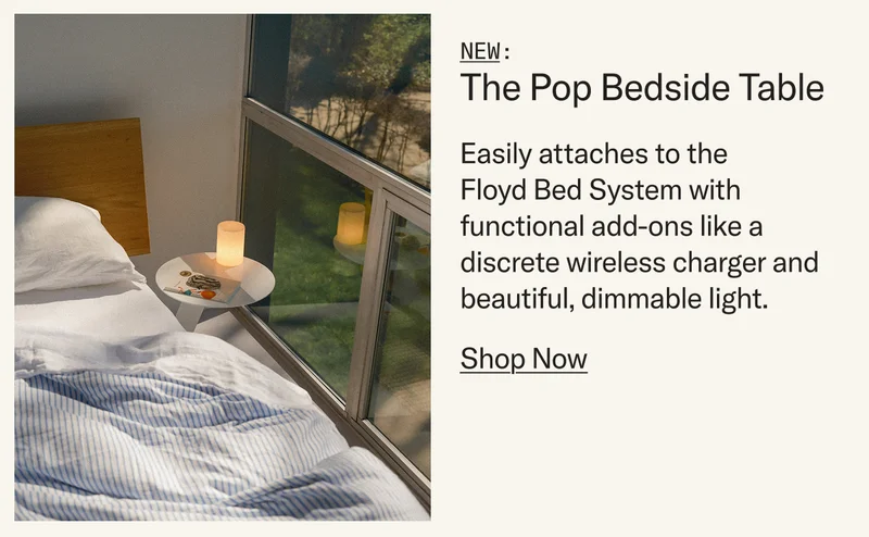 NEW: The Pop Bedside Table. Easily attaches to the  Floyd Bed System with functional add-ons like a discrete wireless charger and beautiful, dimmable light.