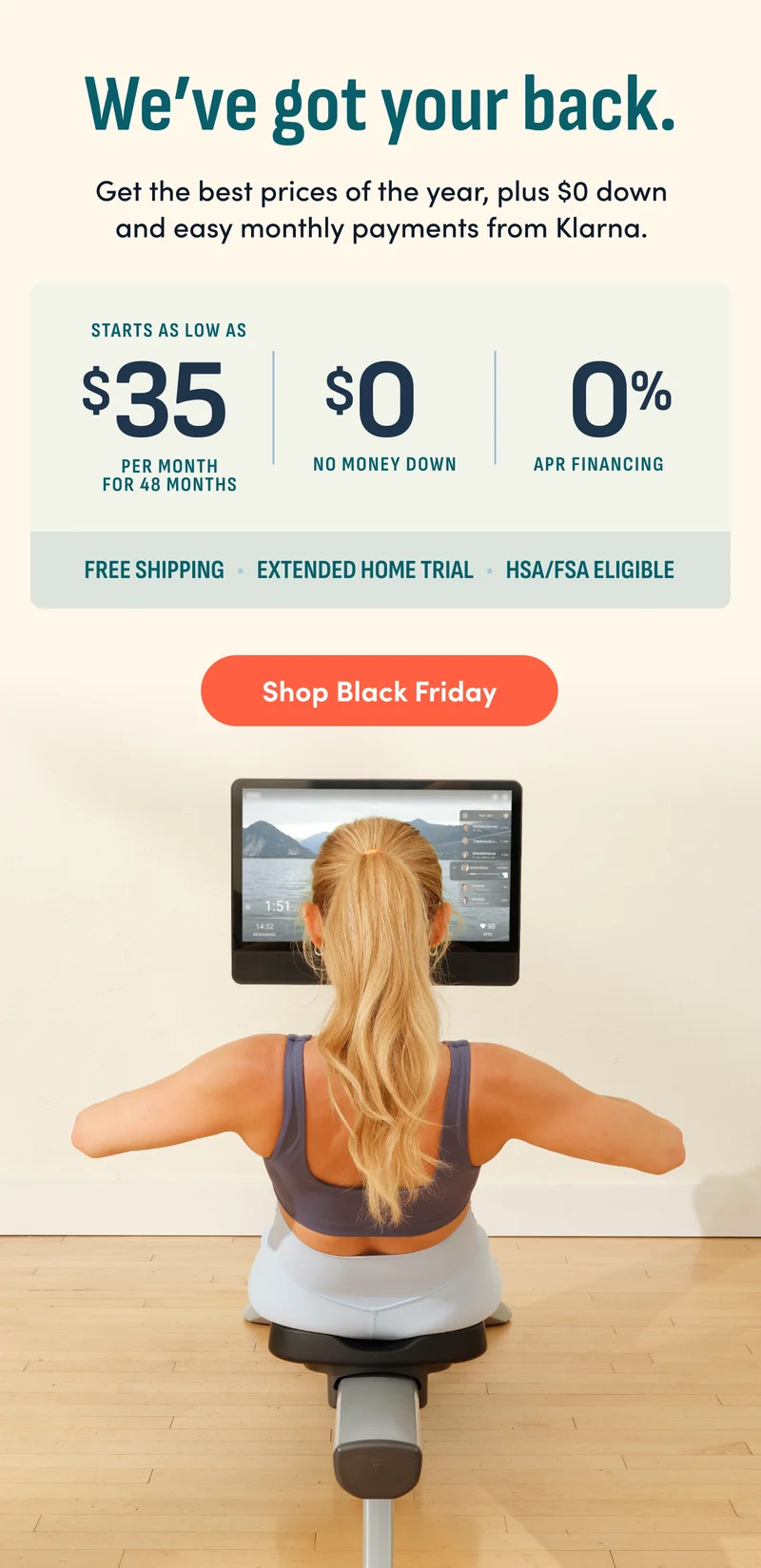 We've got your back. Get the best prices of the year, plus $0 down and easy monthly payments from Klarna. Shop Black Friday.