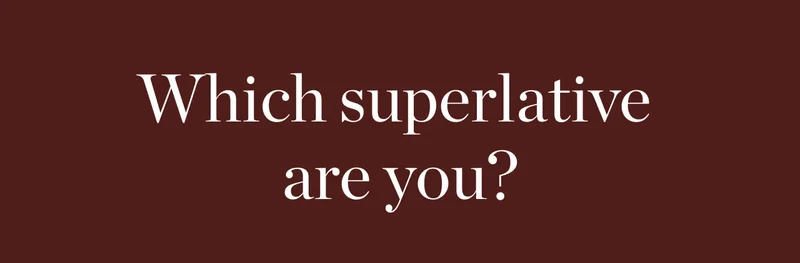 Which Superlative Are You?
