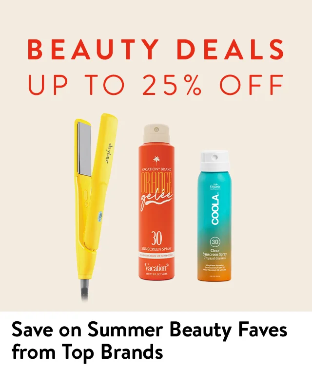 Beauty Deals up to 25% off; sunscreens and a hairstyling tool.