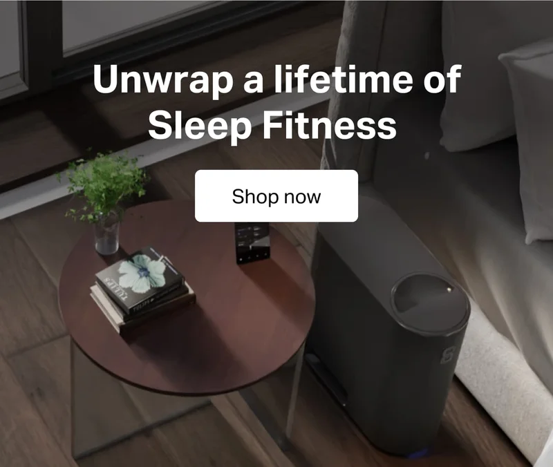 Unwrap a lifetime of sleep fitness. Shop now