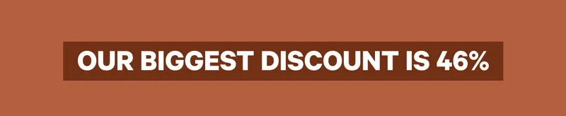 Biggest Discount is 46%