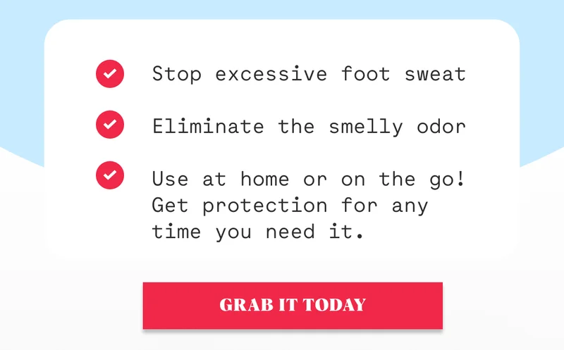 Stop excessive foot sweat  Eliminate the smelly odor  Use at home or on the go! Get protection for any time you need it. GRAB IT TODAY