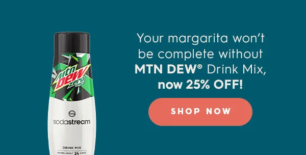 Enjoy Cinco de Mayo with MTN DEW(R) Drink Mix and save 25% Enjoy Cinco de Mayo with MTN DEW(R) Drink Mix and save 25%