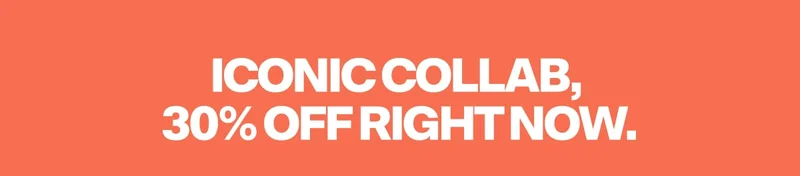 Iconic collab,  30% off right now.