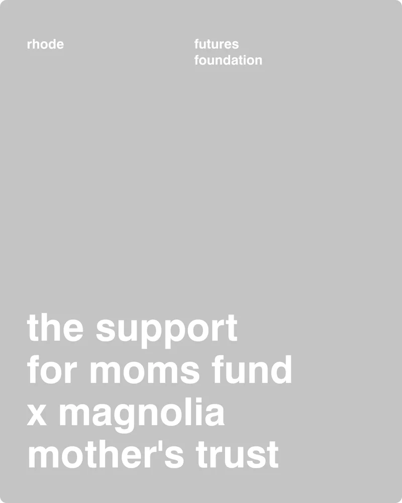 the support for moms fund x magnolia mother's trust