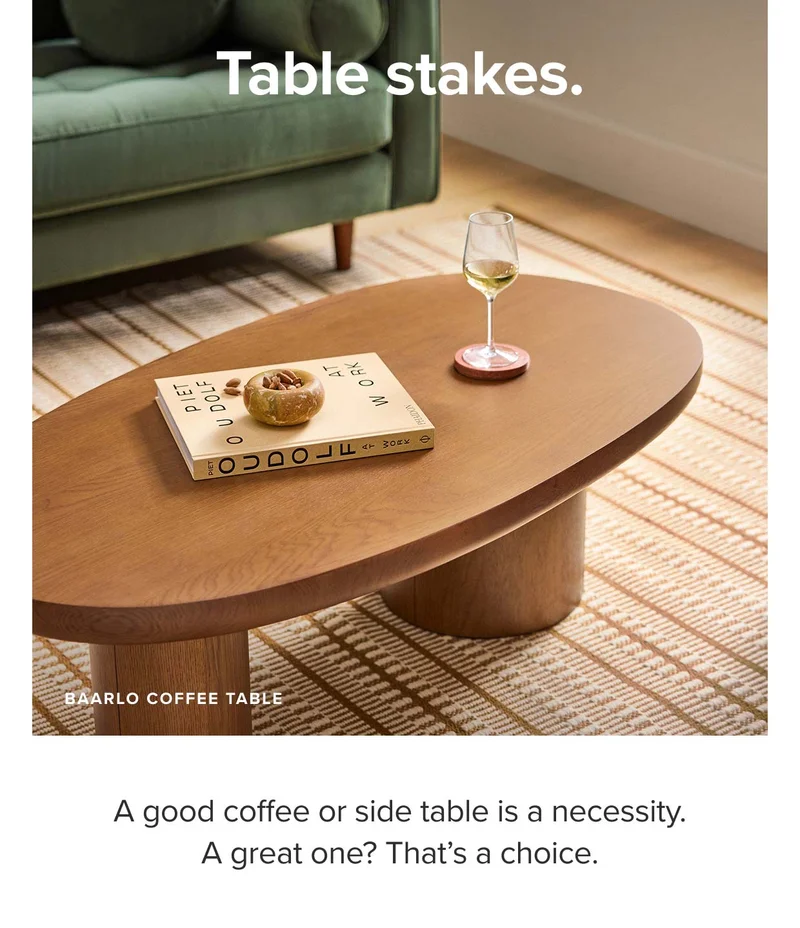 A good coffee or side table is a necessity. A great one? That’s a choice.