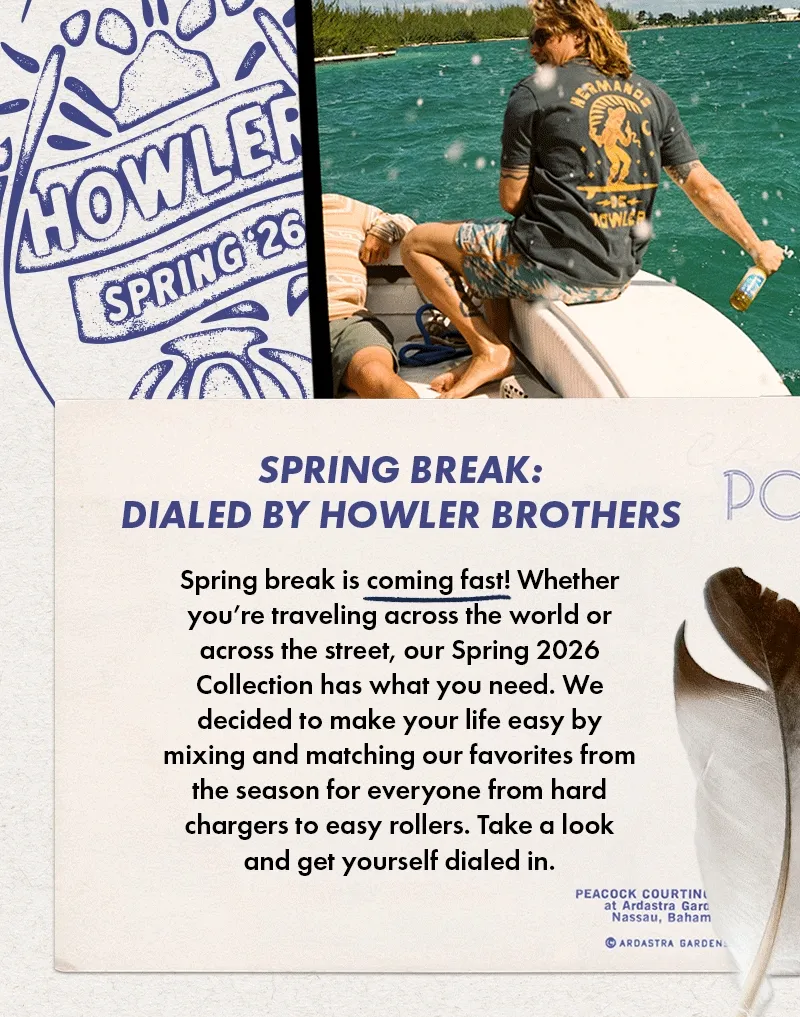 Spring break is coming fast! Whether you’re traveling across the world or across the street, our Spring 2026 Collection has what you need. We decided to make your life easy by mixing and matching our favorites from the season for everyone from hard chargers to easy rollers. Take a look and get yourself dialed in.
