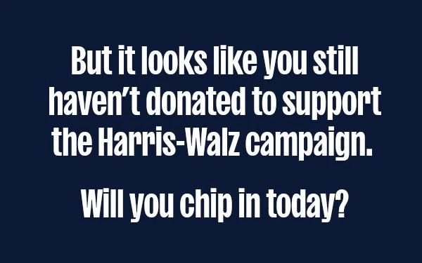 Will you make a donation to the Harris-Walz campaign?