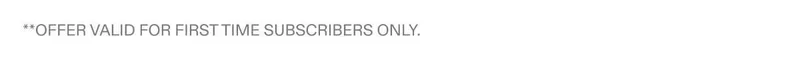 Offer valid for first time subscribers
